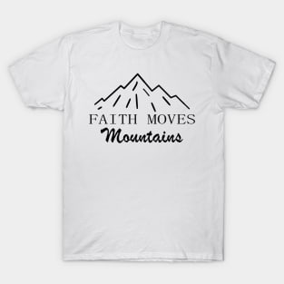 FAITH MOVES MOUNTAIN T-Shirt